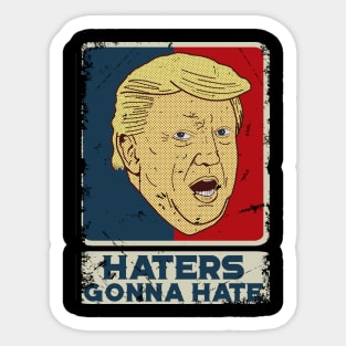 Haters Gonna Hate - Funny Retro Vintage Trump Comic Sticker